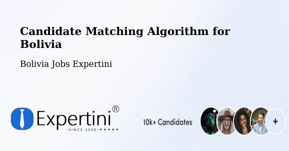 Candidate Matching Algorithm Overview – Chulumani - Bolivia Jobs Expertini