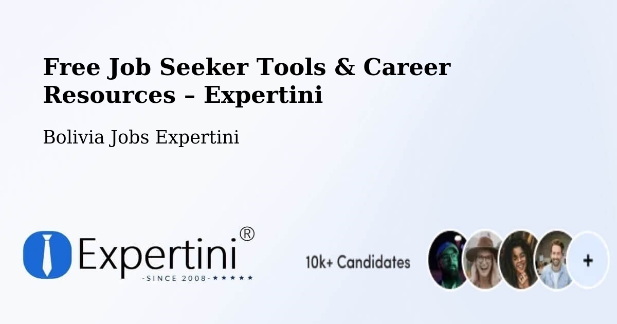 Free Job Seeker Tools & Career Resources – Chulumani - Chulumani, Bolivia Jobs Expertini