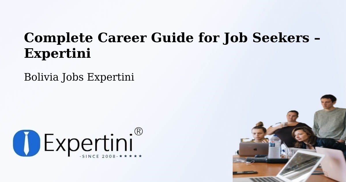 Career Guide for Job Seekers – Chulumani - Chulumani, Bolivia Jobs Expertini