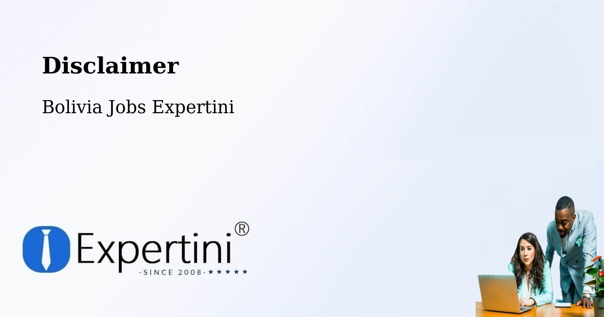 Disclaimer – Chulumani - Bolivia Jobs Expertini