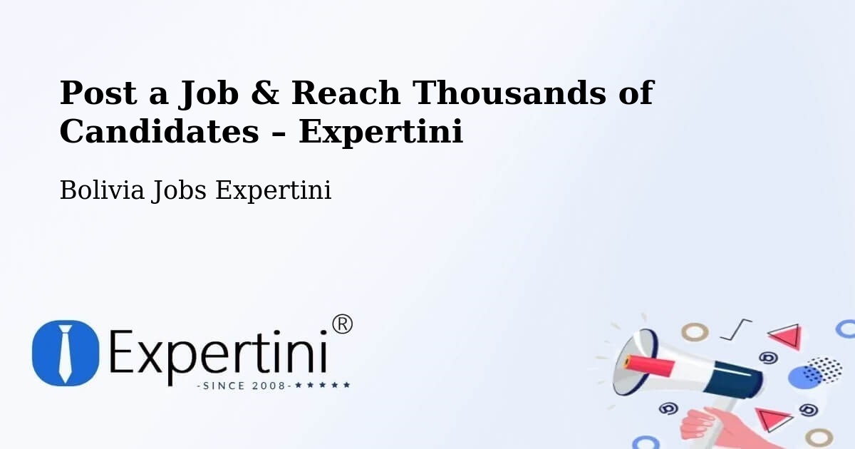 Post a Job in Chulumani – Hire the Right Talent - Chulumani, Bolivia Jobs Expertini