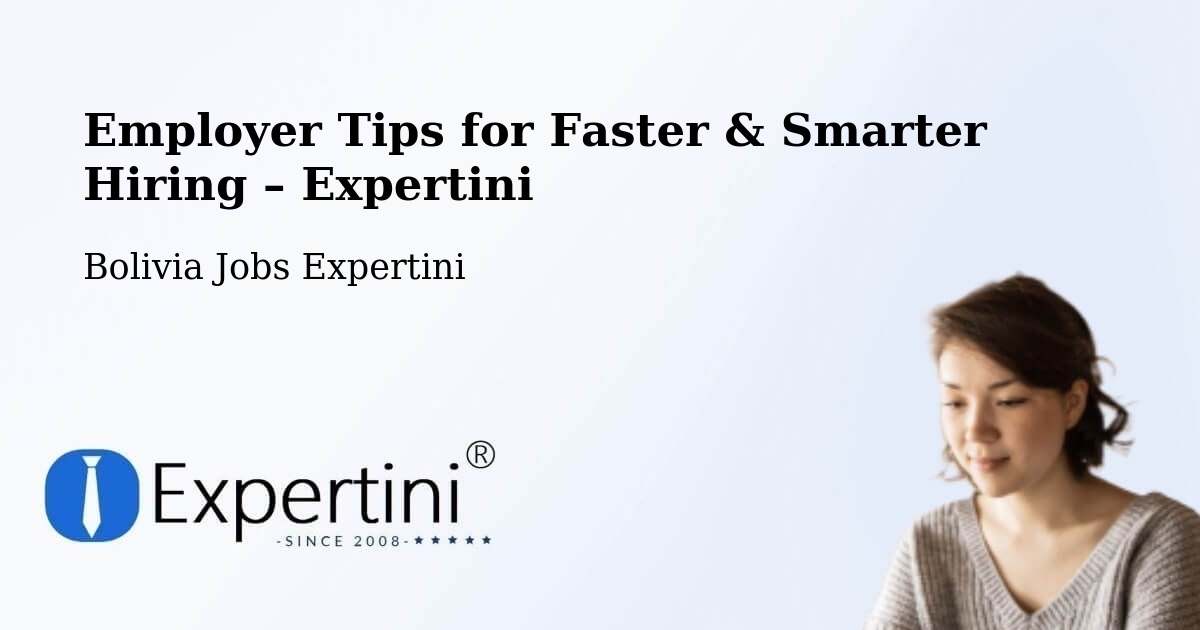 Employer Tips for Hiring & Recruitment – Chulumani - Chulumani, Bolivia Jobs Expertini