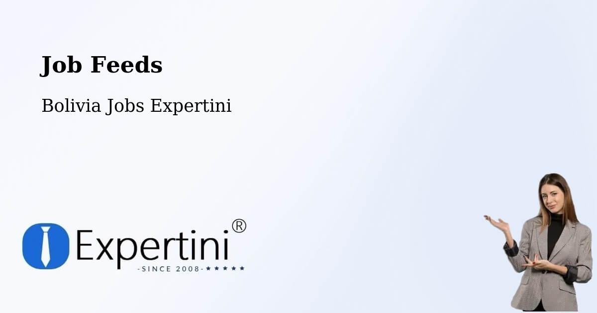 Job Listings Feed – Chulumani - Bolivia Jobs Expertini