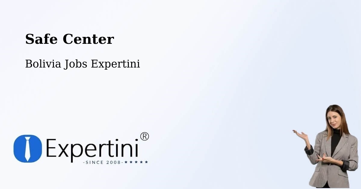 Safety Center – Chulumani - Bolivia Jobs Expertini