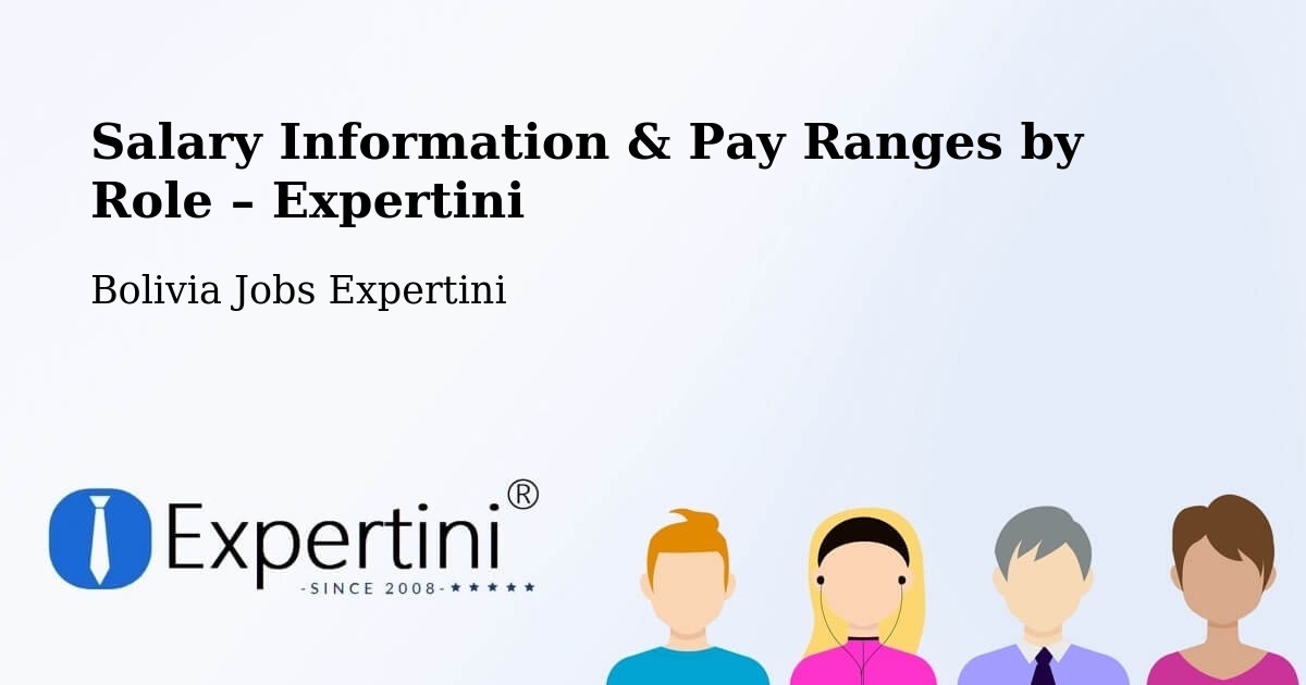 Salary Information & Pay Ranges – Chulumani - Chulumani, Bolivia Jobs Expertini